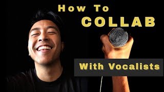 How To Collab With Vocalists [upl. by Beale]