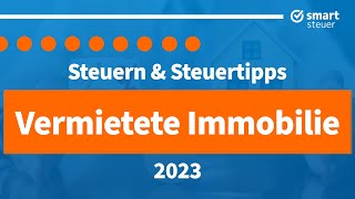 Vermietete Immobilie Steuern und Steuertipps 2023  Kapitalanlage Immobilie Steuern sparen [upl. by Yror]