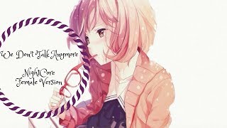 We Dont Talk Anymore  Nightcore  Female Version [upl. by Ahsiekal]