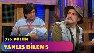 Yanlış Bilen 5  375 Bölüm Güldür Güldür Show [upl. by Eilliw509]