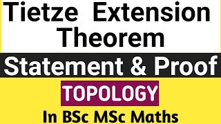 Tietze Extension TheoremTopologyUg pg mathematicsBSc MathsMSc MathsUg maths pg maths [upl. by Maria73]