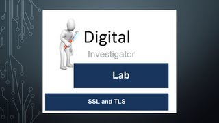 Digital Investigator Lab 6 SSL and TLS [upl. by Aitat]