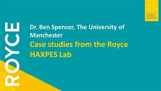 Case studies from the Royce HAXPES Lab  Dr Ben Spencer [upl. by Ettennaej588]