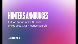 Hunters Announces Full Adoption of OCSF [upl. by Kristofor]