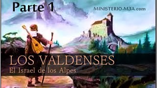 Los Valdenses Parte 1 MinisterioM3Acom [upl. by Ybeloc]