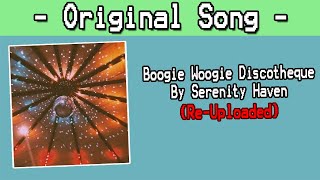 Boogie Woogie Discotheque By Serenity Haven  ReUploaded [upl. by Nilrac]