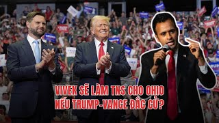 21JUL24  VIVEK SẼ LÀM TNS CHO OHIO NẾU TRUMPVANCE ĐẮC CỬ [upl. by Koslo]