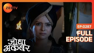 Mansingh ने Akbar को निकाला मौत के मुँह से  Jodha Akbar  Full Ep 287  ZEE TV [upl. by Coral]