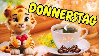 🐯Hab einen wunderschönen Donnerstag🌞☕😀 [upl. by Krystin]