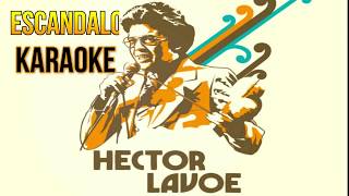 Héctor Lavoe  Escándalo Karaoke 2020 ORIGINAL  MultiTracks en la Descripción [upl. by Auguste920]