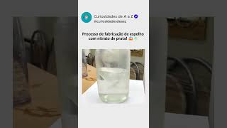 Processo de fabricação de espelho com nitrato de prata 😱🪞 [upl. by Savannah620]