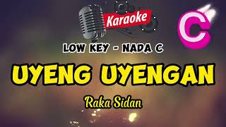 Karaoke Low Key Nada CRaka SidanUyeng Uyengan [upl. by Davin]