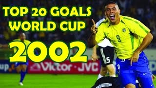 TOP 20 GOALS  WORLD CUP 2002 [upl. by Leund759]