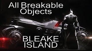 Batman Arkham Knight  Bleake Island  All Breakable Objects Locations [upl. by Brigette]