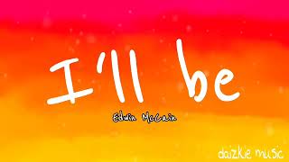 Ill Be  Edwin McCainlyricvideo [upl. by Rednaxela827]