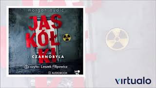 Morgan Audic quotJaskółki z Czarnobylaquot audiobook Czyta Leszek Filipowicz [upl. by Uria]