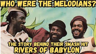 Who Were The Melodians  The Deep Origins of quotRivers of Babylonquot [upl. by Camala]