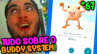 POKÉMON GO 67  COMO FUNCIONA O BUDDY SYSTEM DA NOVA ATUALIZAÇÃO DO JOGO [upl. by Yssirhc]