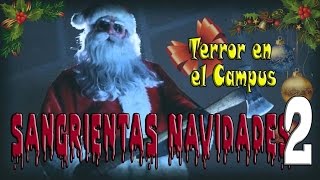 Fragmentos quotSangrientas Navidades 2quot  Terror en el Campus [upl. by Gorges]