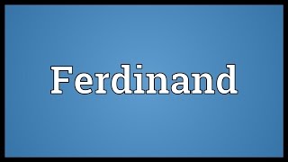 Ferdinand Meaning [upl. by Annavaig]