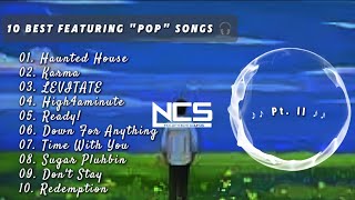 Top 10 Best NCS Featuring quotPopquot Songs Anthemic Pop Beats Part 2 [upl. by Eimiaj420]