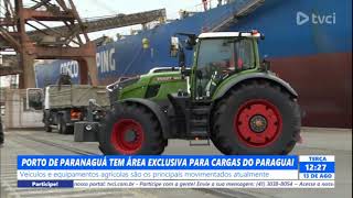 PORTO DE PARANAGUÁ TEM ÁREA EXCLUSIVA PARA CARGAS DO PARAGUAI [upl. by Robinetta]