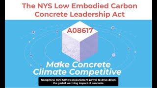 The NYS Low Embodied Carbon Concrete Leadership Act An Overview for Advocates [upl. by Elia]