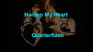 Harden My Heart  Quarterflash  with lyrics [upl. by Aynatal894]