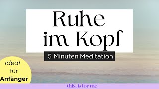 Meditation für innere Ruhe und Stressabbau  5 Minuten Ruhe im Kopf [upl. by Rape415]