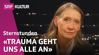 Wie überwinden wir Trauma Maggie Schauer  Sternstunde Philosophie  SRF Kultur [upl. by Truk]