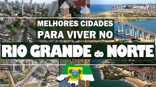 TOP 5 cidades pra viver no RIO GRANDE DO NORTE RN [upl. by Ceevah]