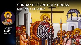 20240915 Greek Orthodox MatinsOrthros Divine Liturgy St John Chrysostom Sunday after Holy Cross [upl. by Epuladaug251]