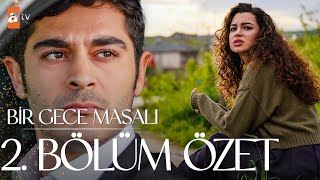 Bir Gece Masalı 2 Bölüm Özet🎬 [upl. by Ahsilahk834]