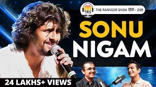 Sonu Nigam Opens Up on Personal Life Spirituality amp Music Industry’s Darkest Secrets  TRSH 208 [upl. by Deirdra]