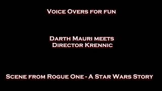 Voice Overs For Fun  Darth Mauri Meets Director Krennic [upl. by Henley]