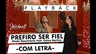 Prefiro Ser Fiel  Playback e Com Letra  Gisele Nascimento e Elaine Martins  CD Lágrimas Ensinam [upl. by Nehte]