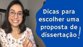 DICAS PARA ESCOLHER A SUA PROPOSTA DE DISSERTAÇÃO OU PRÉPROJETO PARA O MESTRADO [upl. by Zigmund]