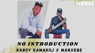 Kaboy KaMakili x Manxebe  No Introduction [upl. by Gonnella]