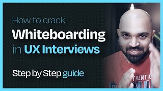 How to tackle Whiteboarding challenge in UX interviews [upl. by Sanoj23]