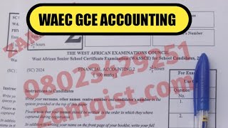 WAEC GCE Financial Accounting 2024 Questions And Answers Expo [upl. by Nosmoht]