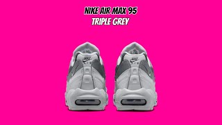 Nike Air Max 95 Triple Grey [upl. by Curley]