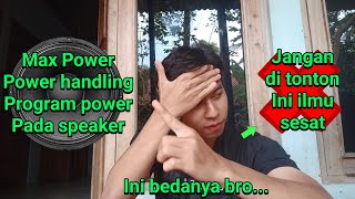 Program power Maximal power Power handling pada speaker apa bedanya [upl. by Nysa277]