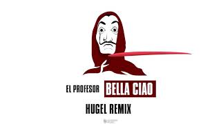 El Profesor  Bella Ciao HUGEL Remix Lyric Video [upl. by Anilam81]