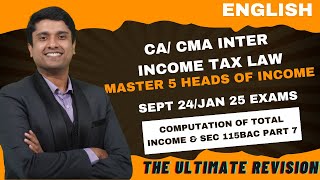 CA CMA INCOME TAX MARATHON SEPT24JAN 25 EXAMS 5 HEADS OF INCOME COMPUTATION OF TI amp SEC 115BAC 7 [upl. by Neik]