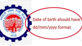 Epfo Employees Provident Fund Organisation India Fix Date Of birth Should have ddmmyyyy Format [upl. by Valida]