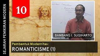 10 Sejarah Pemikiran Modern  quotROMANTICISME 1quot  Bambang I Sugiharto [upl. by Snevets]