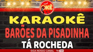 Karaoke cover Baroes da Pisadinha  Tá Rocheda [upl. by Vanny444]