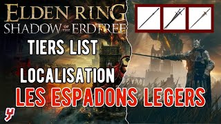 ELDEN RING Shadow of the Erdtree  LOCALISATION et TIERS LIST de TOUS les ESPADONS LEGERS [upl. by Berkley620]