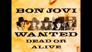 Bon Jovi quotWanted Dead Or Alivequot [upl. by Javler]