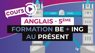 Anglais Collège 5ème  Formation Be  ING au présent [upl. by Jackqueline]